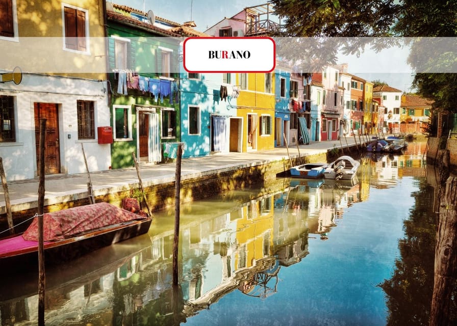 Venice: Basilica+ Doge's Palace+ Lagoon Islands-Guided Tour - Burano: lace, color, and easy photo spots on canals